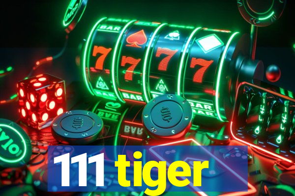 111 tiger